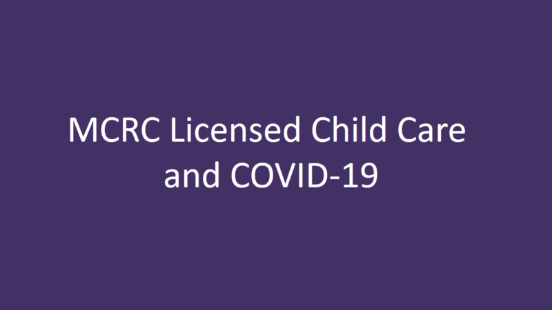 MCRC Licensed child care and covid-19