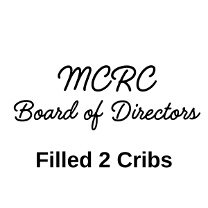 Text that reads MCRC Board of Directors filled 2 cribs