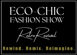 black background that reads eco-chic fashion show retro revival